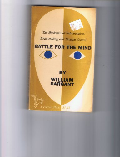 9780434671533: Battle for the mind: A physiology of conversion and brain-washing