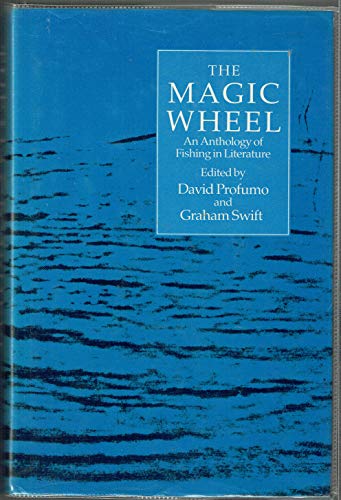 Beispielbild fr The Magic Wheel: Anthology of Fishing in Literature zum Verkauf von WorldofBooks