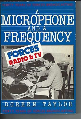 Beispielbild fr A Microphone and a Frequency: Forty Years of Forces Broadcasting zum Verkauf von WorldofBooks