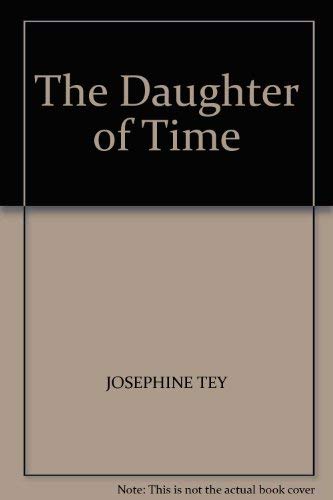 The Daughter of Time (9780434766703) by Josephine Tey