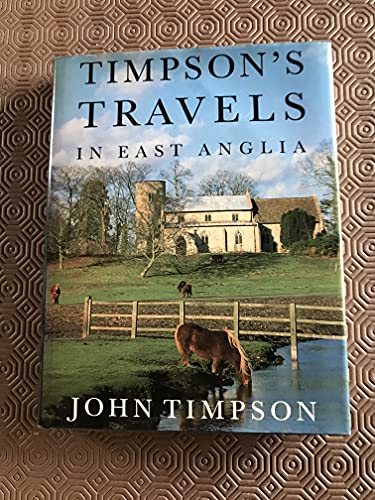 Stock image for Timpson's Travels in East Anglia for sale by WorldofBooks