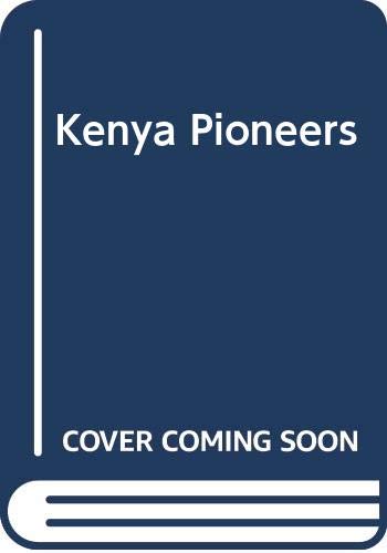 Beispielbild fr The Kenya Pioneers zum Verkauf von WorldofBooks