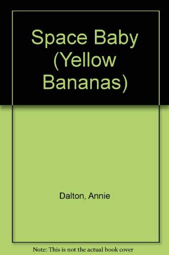 Yel Ban: Space Baby (Yellow Bananas) (9780434800643) by Annie Dalton