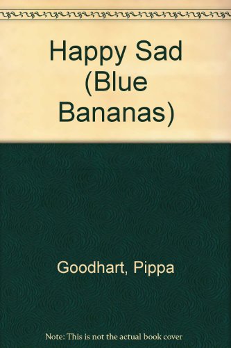 Stock image for Happy Sad (Blue Bananas) for sale by AwesomeBooks
