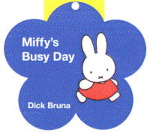 Miffy's Busy Day (Key Chains) (9780434807710) by Dick Bruna