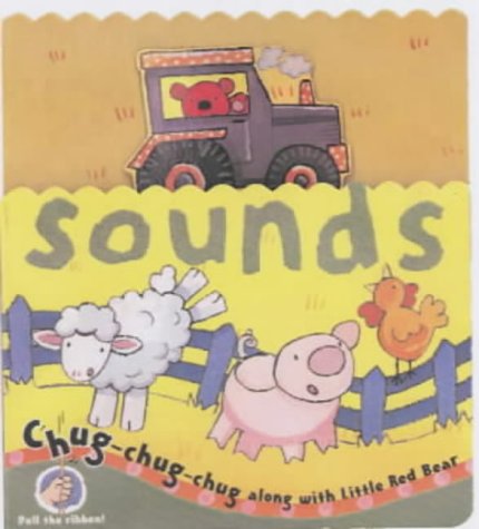 SOUNDS (BOUNCE ALONG): CHUG-CHUG-CHUG ALONG WITH LITTLE RED BEAR (9780434808229) by Sally Chambers