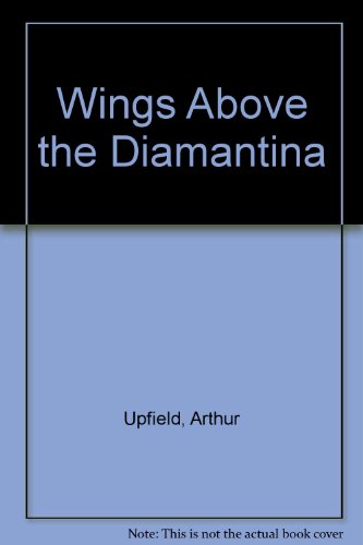 Wings above the Diamantina (9780434811496) by Upfield, Arthur William