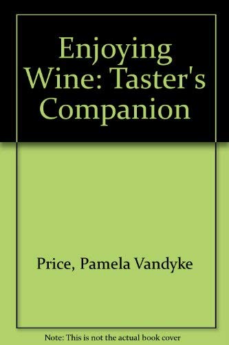 Stock image for Enjoying Wine: Taster's Companion for sale by RIVERLEE BOOKS