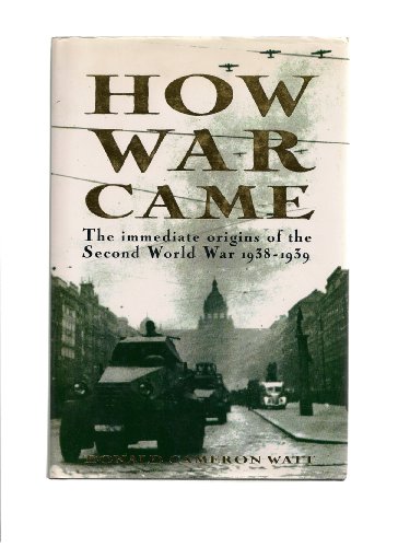 Beispielbild fr How War Came: Immediate Origins of the Second World War, 1938-39 zum Verkauf von WorldofBooks