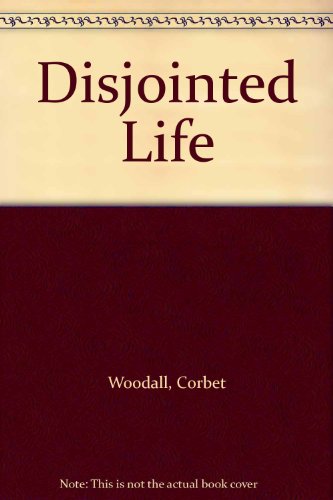 A DISJOINTED LIFE