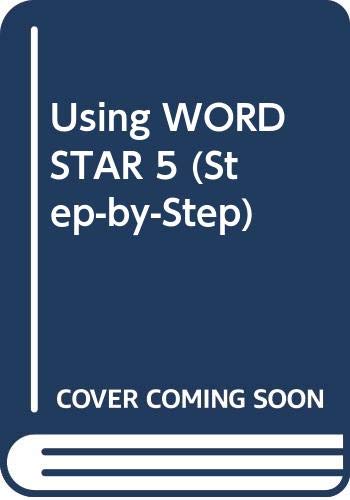 9780434902491: Using WORDSTAR 5 (Step-by-Step)