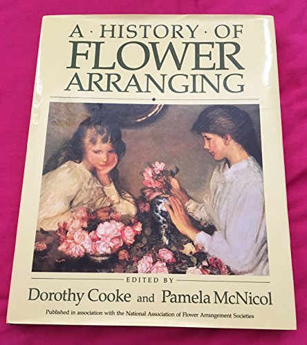 Stock image for A History of Flower Arranging for sale by Victoria Bookshop