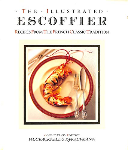 Beispielbild fr The Illustrated Escoffier: Recipes from the French Classic Tradition zum Verkauf von WorldofBooks