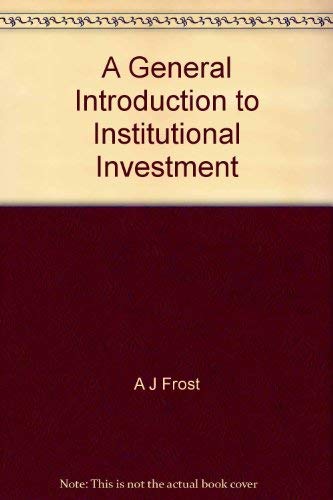 Stock image for A General Introduction to Institutional Investment for sale by AwesomeBooks