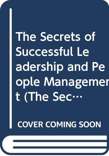 Beispielbild fr The Secrets of Successful Leadership and People Management zum Verkauf von Ryde Bookshop Ltd
