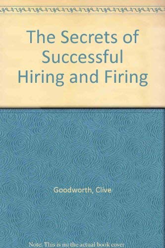 The Secrets of Successful Hiring and Firing
