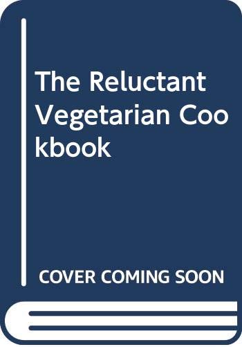 Beispielbild fr The Reluctant Vegetarian Cookbook zum Verkauf von WorldofBooks