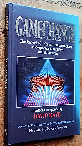 Beispielbild fr Game Change: Impact of Information Technology on Corporate Strategies and Structures (An Andersen Consulting Management briefing) zum Verkauf von AwesomeBooks