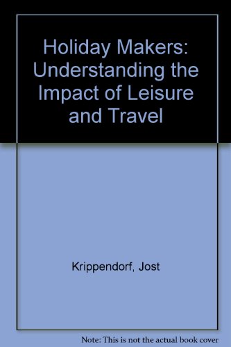 9780434910649: Holiday Makers: Understanding the Impact of Leisure and Travel