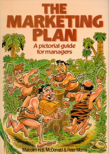 Imagen de archivo de The Marketing Plan : A Pictorial Guide for Managers a la venta por Better World Books Ltd