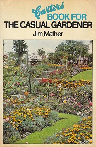 Stock image for CARTER\'S BOOK FOR THE CASUAL GARDENER for sale by Goldstone Books