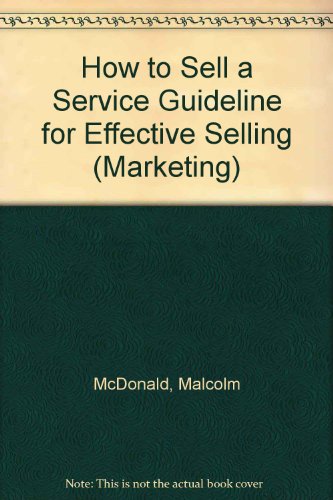 9780434912889: How to Sell a Service Guideline for Effective Selling: Guidelines for Effective Selling in a Service Business