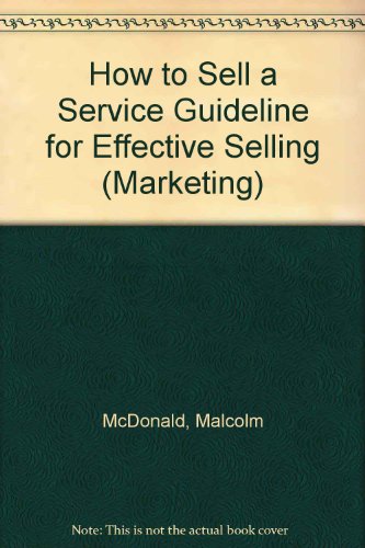 How to Sell a Service Guideline for Effective Selling (9780434912889) by McDonald, Malcolm