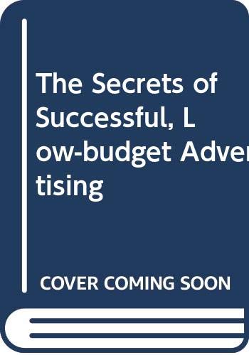 Stock image for The Secrets of Successful, Low-budget Advertising for sale by WorldofBooks