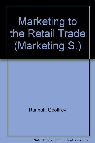 Beispielbild fr Marketing to the Retail Trade (Marketing Series) zum Verkauf von Goldstone Books