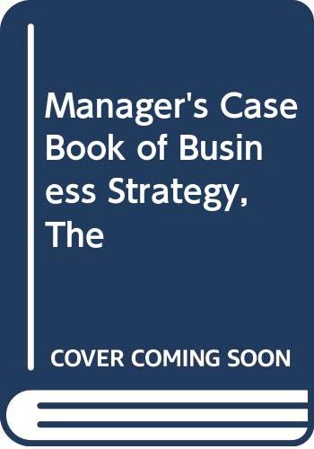 Imagen de archivo de Manager's Case Book of Business Strategy, The a la venta por AwesomeBooks