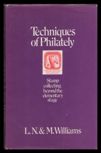 Techniques of philately (9780434922543) by Maurice A. Williams