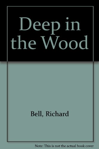 Beispielbild fr Deep in the Wood zum Verkauf von WorldofBooks