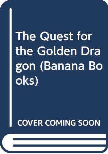 Imagen de archivo de The Quest for the Golden Dragon (Banana Books) a la venta por WorldofBooks