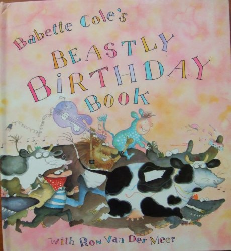 Babette Cole's beastly birthday book (9780434932917) by Cole, Babette