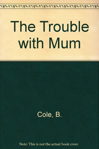 9780434932979: The Trouble with Mum