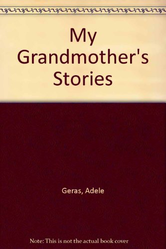 My Grandmother's Stories (9780434940639) by Adele Geras