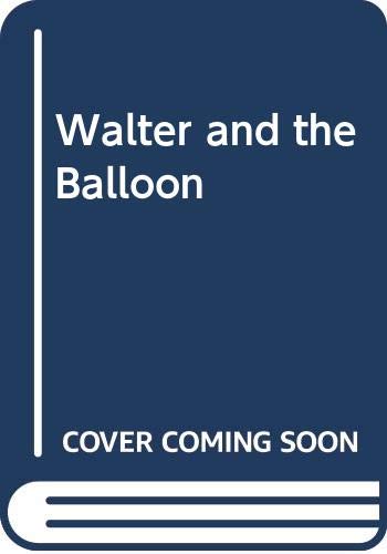 Walter and the Balloon (9780434941209) by Gordon, Giles; Gordon, Margaret