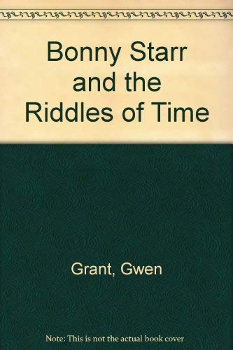 Stock image for Bonny Starr and the Riddles of Time for sale by AwesomeBooks
