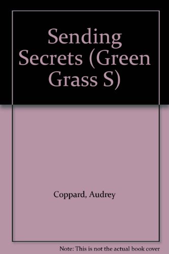 Sending Secrets (Green Grass S) (9780434941476) by Audrey Coppard