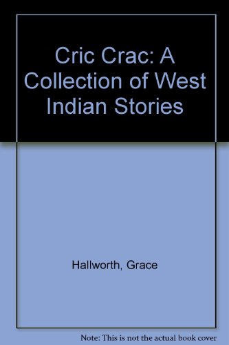 Beispielbild fr Cric Crac: A Collection of West Indian Stories zum Verkauf von AwesomeBooks