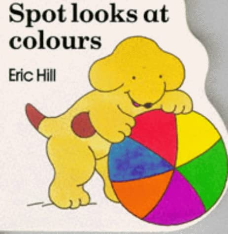 9780434942671: Spot Looks at Colours: No 2 (Little Spot)