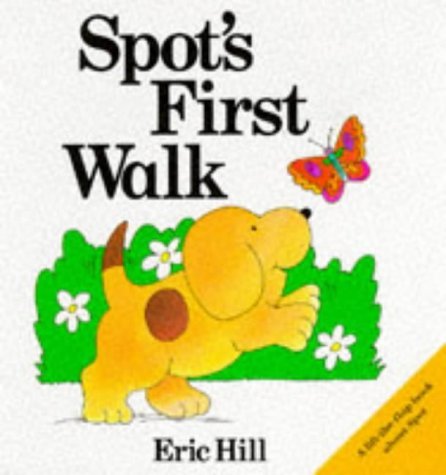 9780434942893: Spot's First Walk (Lift-the-flap Book)