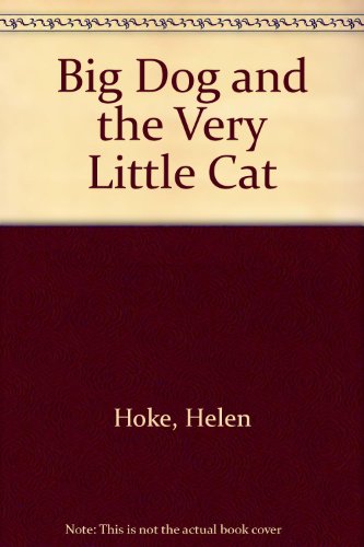 Big Dog and the Very Little Cat (9780434943104) by Helen Hoke