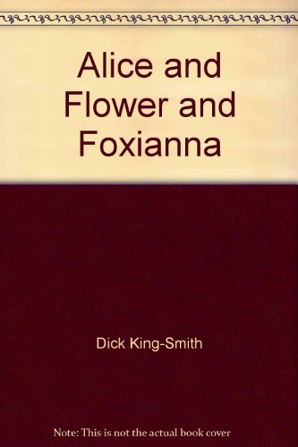 9780434945764: Alice and Flower and Foxianna