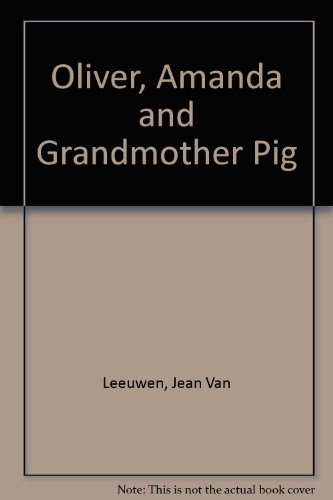 Stock image for Oliver, Amanda and Grandmother Pig for sale by ThriftBooks-Atlanta