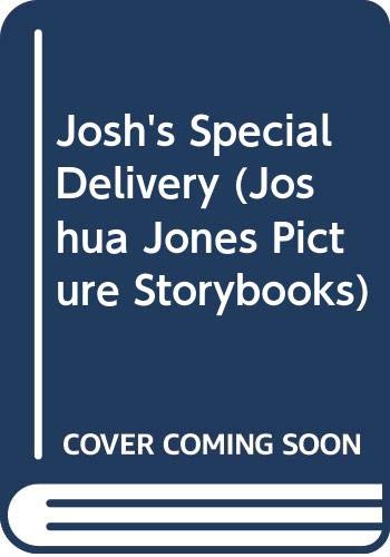 Beispielbild fr Josh's Special Delivery (Joshua Jones Picture Storybooks S.) zum Verkauf von WorldofBooks