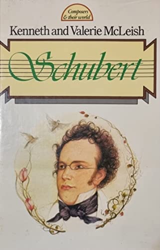 Schubert (Composers and their world) (9780434951277) by McLeish, Kenneth