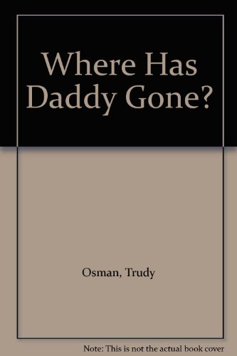 Stock image for Where Has Daddy Gone? for sale by AwesomeBooks