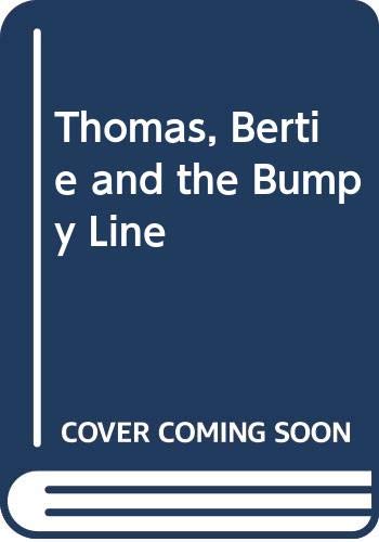 Beispielbild fr Thomas, Bertie and the Bumpy Line" zum Verkauf von Hawking Books