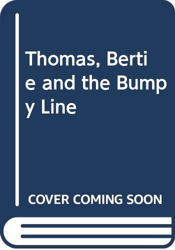 9780434960903: Thomas, Bertie and the Bumpy Line